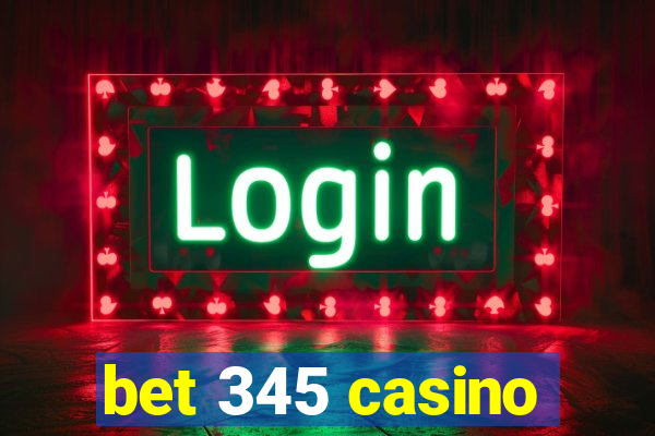 bet 345 casino